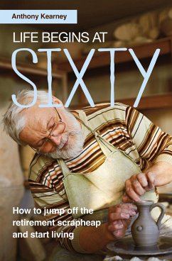 Life Begins at Sixty (eBook, ePUB) - Kearney, Anthony