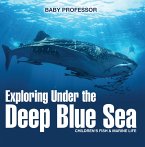 Exploring Under the Deep Blue Sea   Children's Fish & Marine Life (eBook, ePUB)