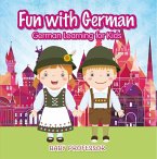 Fun with German!   German Learning for Kids (eBook, ePUB)