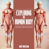 Exploring the Human Body   Anatomy and... - Bild 1