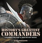 History's Greatest Commanders   Children's Military & War History Books (eBook, ePUB)