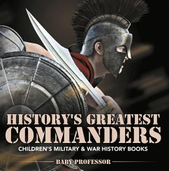 History's Greatest Commanders   Children's Military & War History Books (eBook, ePUB) - Baby