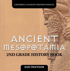 Ancient Mesopotamia: 2nd Grade History Book   Children's Ancient History Edition (eBook, ePUB)