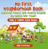 My First Neighborhood Book: Common Faces and Places Around My Home and Town - Baby & Toddler Color Books (eBook, ePUB)