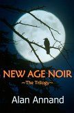 New Age Noir: the Trilogy (eBook, ePUB)