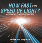 How Fast Is the Speed of Light?   Children's Physics of Energy (eBook, ePUB)