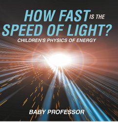 How Fast Is the Speed of Light?   Children's Physics of Energy (eBook, ePUB) - Baby