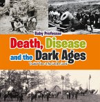 Death, Disease and the Dark Ages: Troubled Times in the Western World (eBook, ePUB)