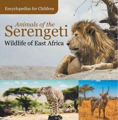 Animals of the Serengeti   Wildlife of East Africa   Encyclopedias for Children (eBook, ePUB) - Baby