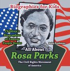 Biographies for Kids - All about Rosa Parks: The Civil Rights Movement of America - Children's Biographies of Famous People Books (eBook, ePUB)