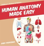 Human Anatomy Made Easy - Children's Science & Nature (eBook, ePUB)