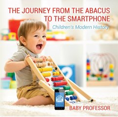 The Journey from the Abacus to the Smartphone   Children's Modern History (eBook, ePUB) - Baby