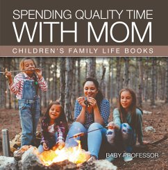 Spending Quality Time with Mom- Children's Family Life Books (eBook, ePUB) - Baby
