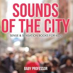 Sounds of the City   Sense & Sensation Books for Kids (eBook, ePUB)