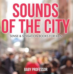 Sounds of the City   Sense & Sensation Books for Kids (eBook, ePUB) - Baby