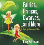 Fairies, Princes, Dwarves, and More   Children's European Folktales (eBook, ePUB)