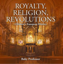 Royalty, Religion, Revolutions   Children's European History (eBook, ePUB) - Baby