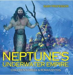 Neptune's Underwater Empire- Children's Greek & Roman Myths (eBook, ePUB) - Baby