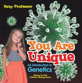 You Are Unique : An Introduction to Genetics - Biology for Kids   Children's Biology Books (eBook, ePUB)