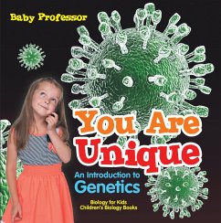 You Are Unique : An Introduction to Genetics - Biology for Kids   Children's Biology Books (eBook, ePUB) - Baby