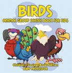 Birds: Animal Group Science Book For Kids   Children's Zoology Books Edition (eBook, ePUB)