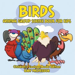 Birds: Animal Group Science Book For Kids   Children's Zoology Books Edition (eBook, ePUB) - Baby