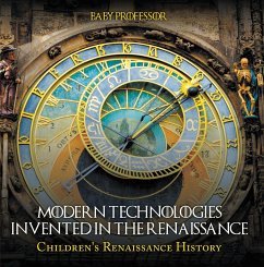 Modern Technologies Invented in the Renaissance   Children's Renaissance History (eBook, ePUB) - Baby