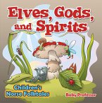 Elves, Gods, and Spirits   Children's Norse Folktales (eBook, ePUB)
