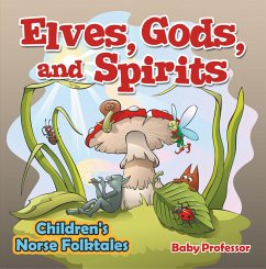 Elves, Gods, and Spirits   Children's Norse Folktales (eBook, ePUB) - Baby