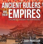 Ancient Rulers and Their Empires-Children's Ancient History Books (eBook, ePUB)