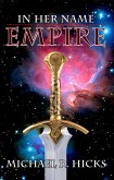 Empire (In Her Name, Book 4) (eBook, ePUB) Empire (In Her Name, Book 4) (eBook, ePUB)