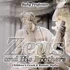 Zeus and His Brothers- Children's Greek & Roman Myths (eBook, ePUB)