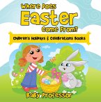 Where Does Easter Come From?   Children's Holidays & Celebrations Books (eBook, ePUB)