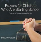 Prayers for Children Who Are Starting School - Children's Christian Prayer Books (eBook, ePUB)