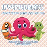 Invertebrates: Animal Group Science Book For Kids Children's Zoology Books Edition (eBook, ePUB) Invertebrates: Animal Group Science Book For Kids Children's Zoology Books Edition (eBook, ePUB)