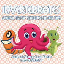 Invertebrates: Animal Group Science Book For Kids   Children's Zoology Books Edition (eBook, ePUB) - Baby