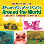 Domesticated Cats from Around the World   Children's Science & Nature (eBook, ePUB)