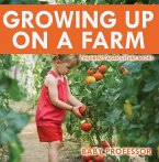 Growing up on a Farm - Children's Agriculture Books (eBook, ePUB)
