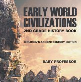 Early World Civilizations: 2nd Grade History Book   Children's Ancient History Edition (eBook, ePUB)
