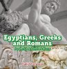 Egyptians, Greeks and Romans: Powerful... - Bild 1