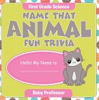 First Grade Science: Name That Animal Fun Trivia (eBook, ePUB)