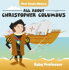 First Grade History: All About Christopher Columbus (eBook, ePUB) - Baby