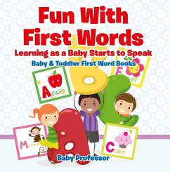 Fun With First Words. Learning as a Baby Starts to Speak. - Baby & Toddler First Word Books (eBook, ePUB) - Baby