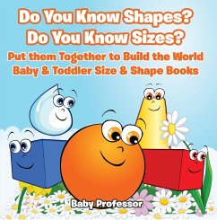 Do You Know Shapes? Do You Know Sizes? Put them Together to Build the World - Baby & Toddler Size & Shape Books (eBook, ePUB) - Baby