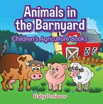 Animals in the Barnyard - Children's Agriculture Books (eBook, ePUB)