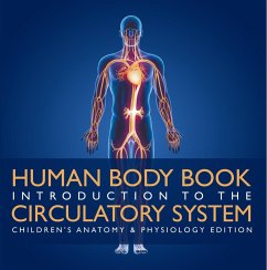 Cover Human Body Book   Introduction to the Circulatory System   Children's Anatomy & Physiology Edition (eBook, ePUB)