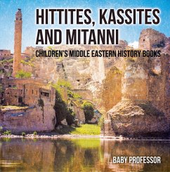 Hittites, Kassites and Mitanni   Children's Middle Eastern History Books (eBook, ePUB) - Baby