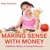 Making Sense with Money - Children's Money & Saving Reference (eBook, ePUB)