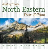 Book of Trees   North Eastern Trees Edition   Children's Forest and Tree Books (eBook, ePUB)