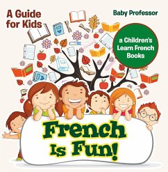French Is Fun! A Guide for Kids   a Children's Learn French Books (eBook, ePUB) - Baby